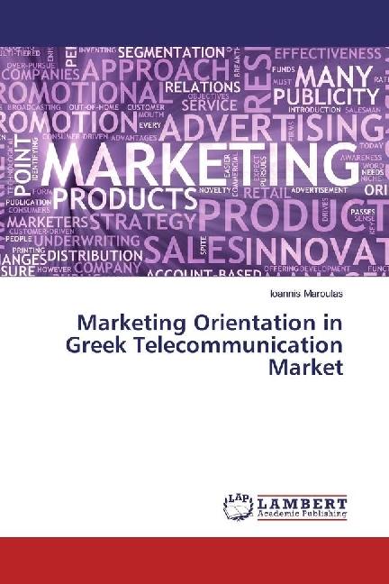Produktbild Marketing Orientation in Greek Telecommunication Market (Ioannis Maroulas, 2017)