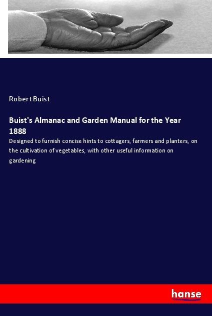 Actual product image Buist's Almanac and Garden Manual for the Year 1888 (Robert Buist, 2017)