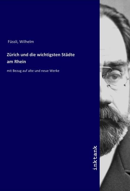 Actual product image Zürich und die wichtigsten Stadte am Rhein (Wilhelm Füssli, 2019)