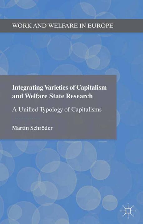 Produktbild Integrating Varieties of Capitalism and Welfare State Research (Niederländisch, Martin Schröder, 2013)