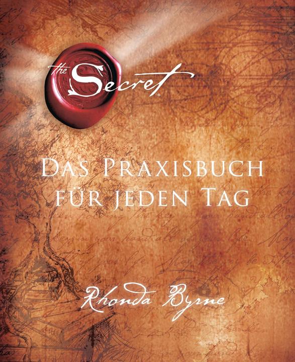 Produktbild The Secret Das Praxisbuch für jeden Tag (Deutsch, Rhonda Byrne, 2014)