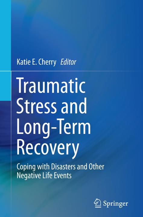 Produktbild Traumatic Stress and Long-Term Recovery (Katie E. Cherry, 2016)