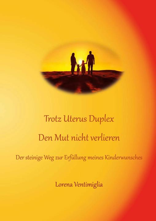 Produktbild Trotz Uterus Duplex den Mut nicht verlieren (Deutsch, Lorena Ventimiglia, 2024)