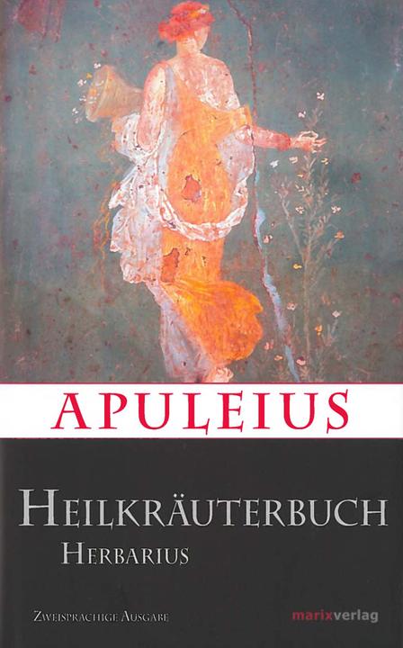 Produktbild Apuleius' Heilkräuterbuch (Deutsch, Herbarius Apuleius, 2015)