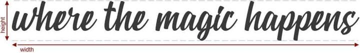 Produktbild Trenddeko Where the magic happens (261 x 30 cm)