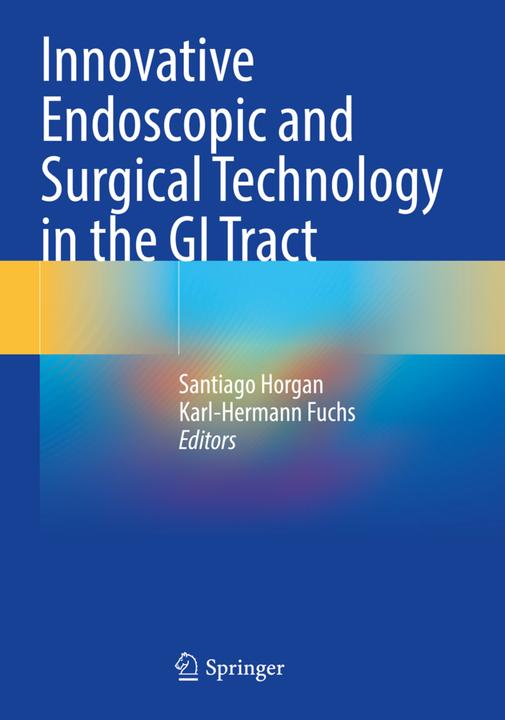 Produktbild Innovative Endoscopic and Surgical Technology in the GI Tract (Karl-Hermann Fuchs, Santiago Horgan, 2022)
