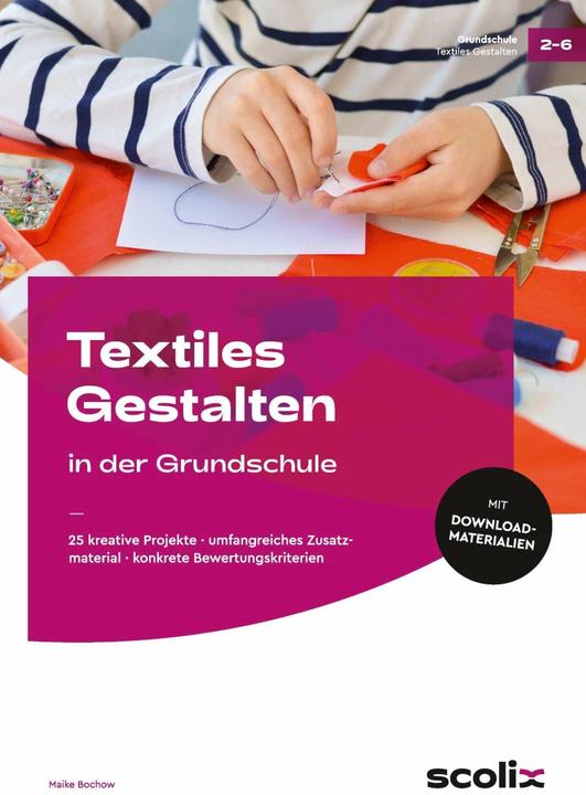 Produktbild Textiles Gestalten in der Grundschule (Deutsch, Maike Bochow, 2022)
