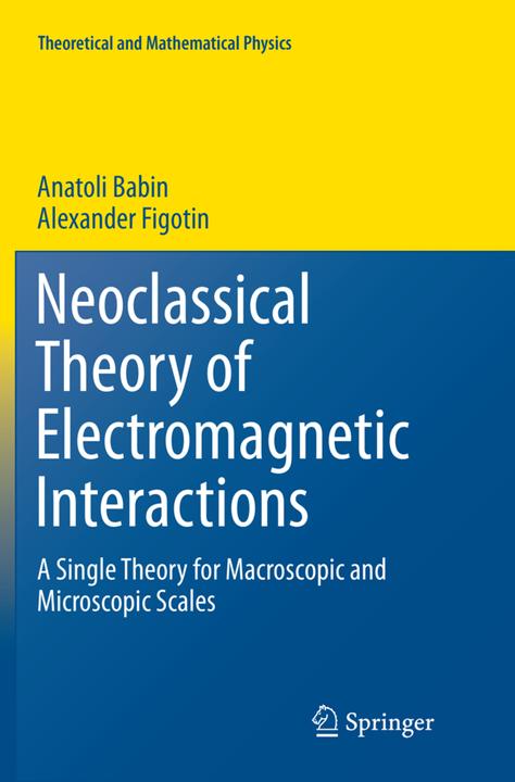 Actual product image Neoclassical Theory of Electromagnetic Interactions (English, Alexander Figotin, Anatoly Babin, 2018)