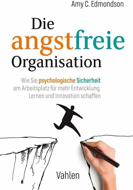 Produktbild Die angstfreie Organisation (Deutsch, Amy C. Edmondson, 2020)