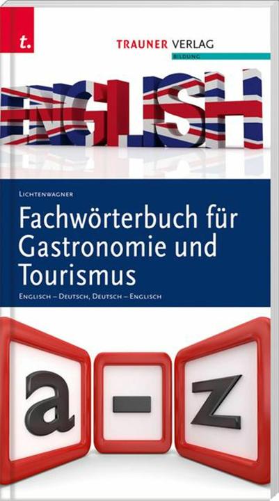 Produktbild Fachwörterbuch für Gastronomie und Tourismus (Englisch, Deutsch, Sonja Lichtenwagner, 2014)