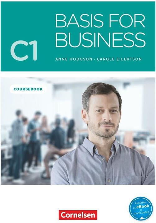 Produktbild Basis for Business, New Edition, C1, Kursbuch, Inklusive E-Book und PagePlayer-App (Englisch, Carole, Hodgson, Anne/Eilertson, 2020)