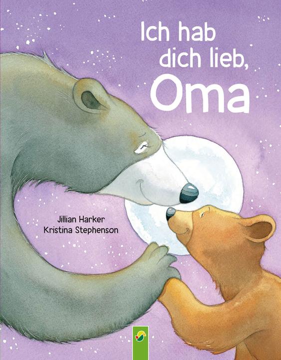 Produktbild Ich hab dich lieb, Oma | Für Kinder ab 2 Jahren (Deutsch, Schwager & Steinlein Verlag, Kristina Stephenson, Jilian Harker, 2023)