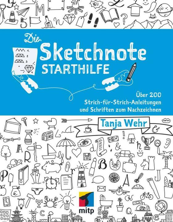 Die Sketchnote Starthilfe (Allemand, Tanja Wehr, 2016)
