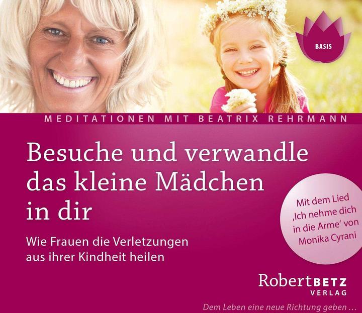 Actual product image Betz Visit and transform the little girl inside you (Robert Betz, German)