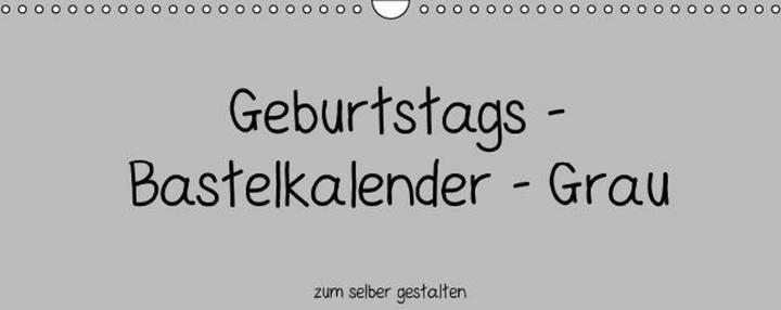Produktbild Geburtstags - Bastelkalender - Grau (Wandkalender immerwährend DIN A3 quer) (A3, Deutsch)