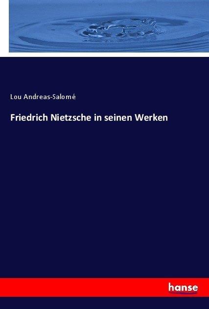 Produktbild Friedrich Nietzsche in seinen Werken (Lou Andreas-Salomé, 2017)