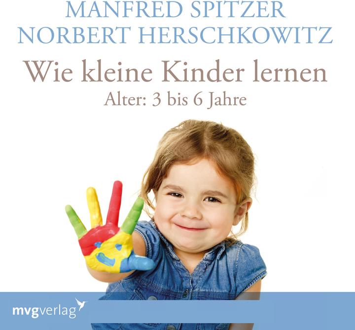 Produktbild Wie kleine Kinder lernen - von 3-6 Jahren (Norbert Herschkowitz, Manfred Spitzer, Deutsch)