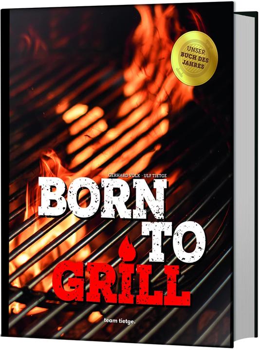 Produktbild Tietge Born to Grill (Deutsch, Patrick Bayer, Volk Gerhard, Ulf Tietge, Volke Gerhard, 2020)