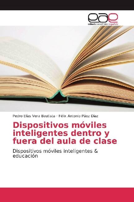 Actual product image Dispositivos móviles inteligentes dentro y fuera del aula de clase (German, Pedro Elías Vera Bautista, Félix Antonio Páez Díaz, 2016)