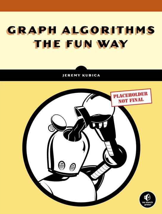 Actual product image Graph Algorithms the Fun Way (English, Jeremy Kubica, 2024)