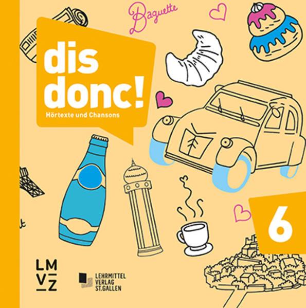 dis donc! 6 Hörtexte und Chansons (Autorenteam, Französisch, Deutsch)