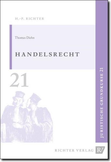 Diehn:Handelsrecht, 7.Aufl. (German, Thomas Diehn, 2011)