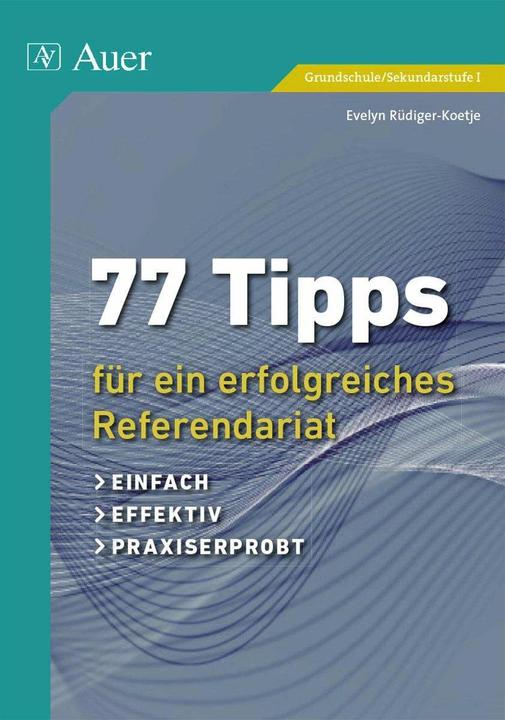 Produktbild 77 Tipps für ein erfolgreiches Referendariat (Deutsch, Evelyn Rüdiger-Koetje, 2014)