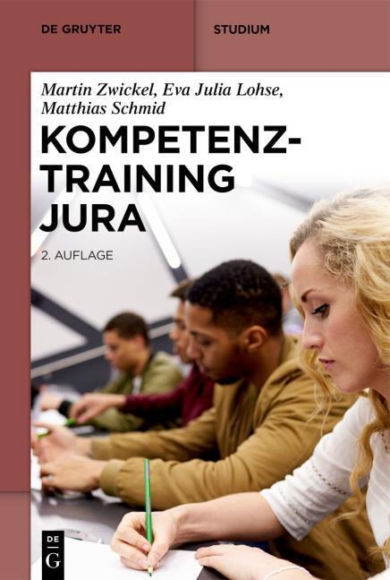 Produktbild Kompetenztraining Jura (Deutsch, EvaJulia(Prof.Dr.)/Schmid, Martin(Dr.)/Lohse, Matthias, Zwickel, 2024)