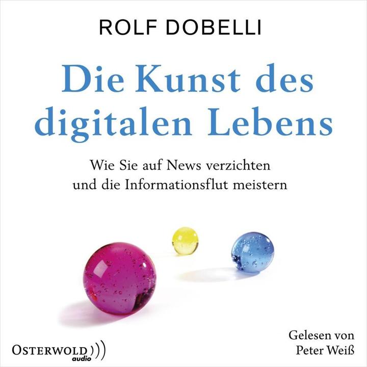 Produktbild Die Kunst des digitalen Lebens (Rolf Dobelli, Peter Weiss, Deutsch)