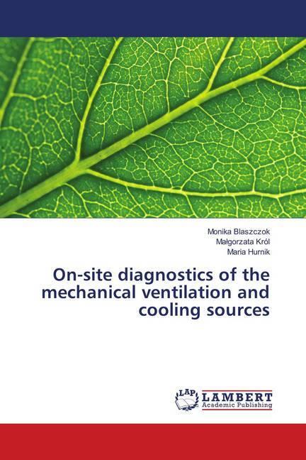 Produktbild On-site diagnostics of the mechanical ventilation and cooling sources (Deutsch, Maria Hurnik, Malgorzata Król, Monika Blaszczok, 2018)