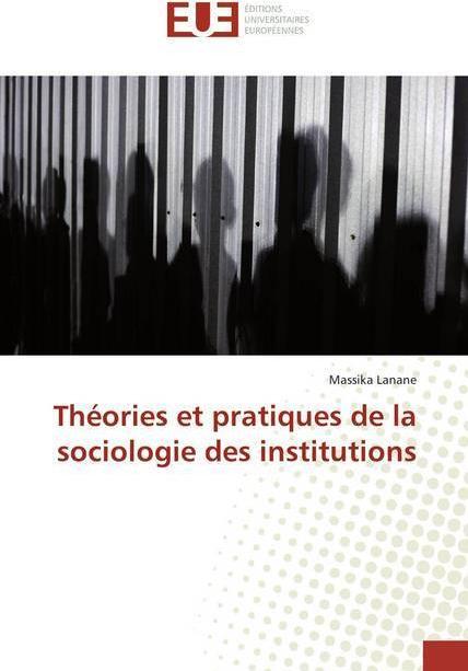 Immagine prodotto Théories et pratiques de la sociologie des institutions (Massika Lanane, 2019)