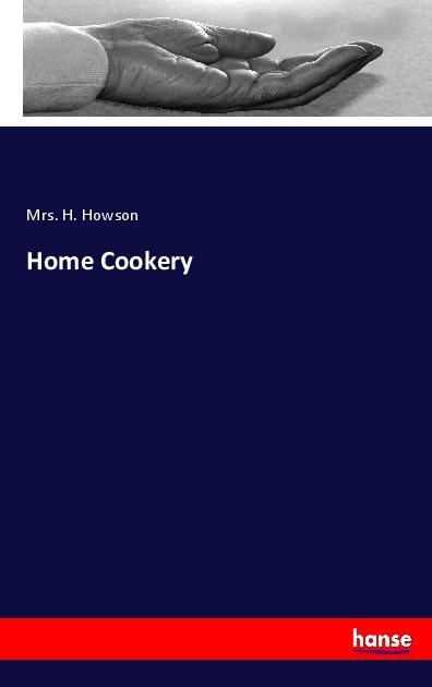 Actual product image Home Cookery (German, Mrs H. Howson, 2017)
