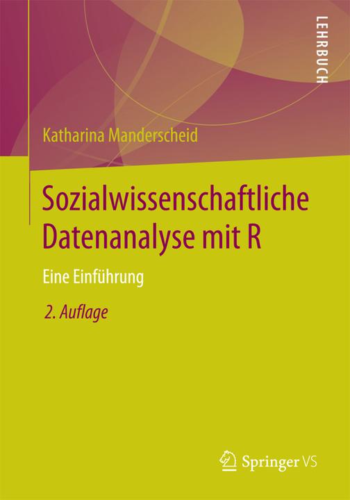 Actual product image Sozialwissenschaftliche Datenanalyse mit R (German, Katharina Manderscheid, 2017)