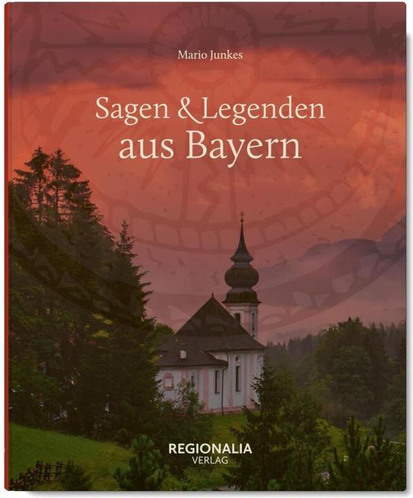 Produktbild Junkes:Sagen & Legenden aus Bayern (Deutsch, Mario Junkes, 2024)