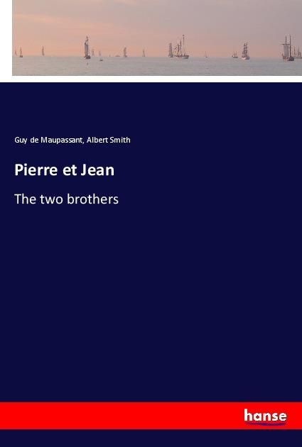 Produktbild Pierre et Jean (Guy de Maupassant, Albert Smith, Deutsch)