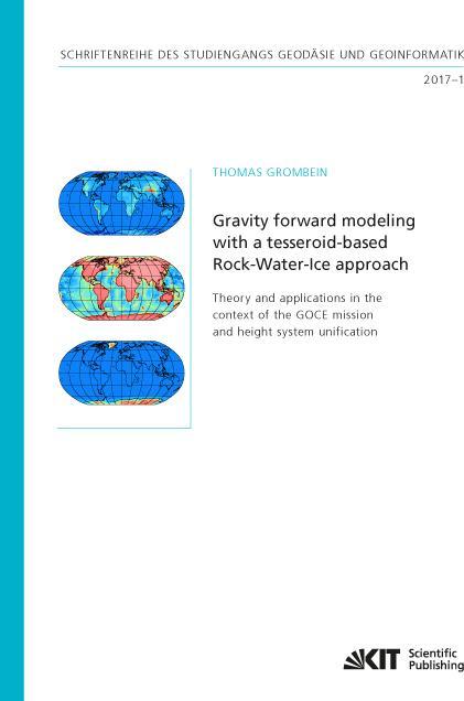 Actual product image Gravity forward modeling with a tesseroid-based Rock-Water-Ice approach - Theory and applications in (German, Thomas Grombein, 2017)