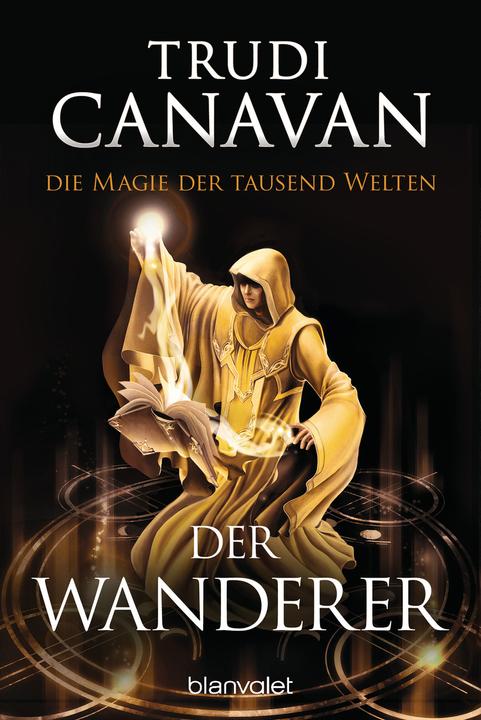Produktbild Die Magie der tausend Welten - Der Wanderer (Deutsch, Trudi Canavan, 2017)