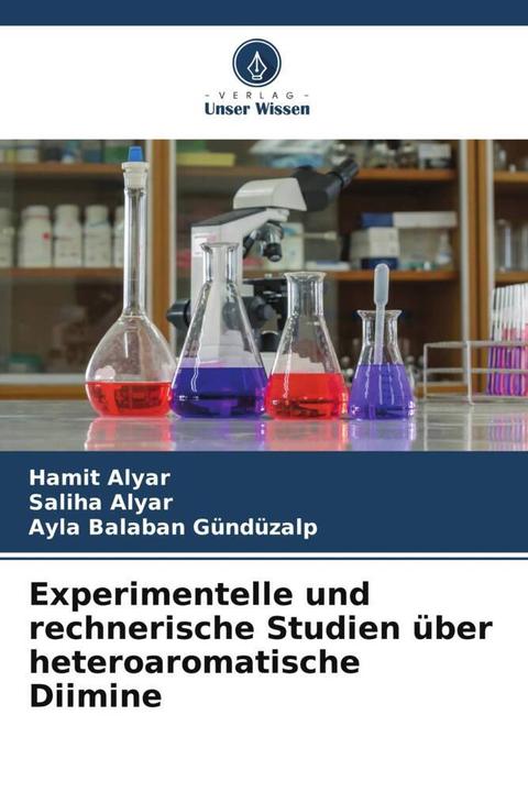Actual product image Experimentelle und rechnerische Studien über heteroaromatische Diimine (German, Saliha Alyar, Hamit Alyar, Ayla Balaban Gündüzalp, 2022)