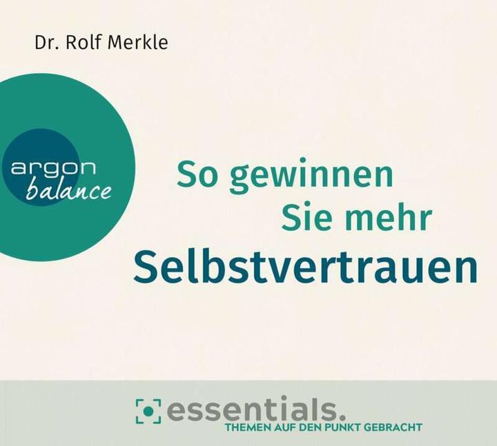 Produktbild So gewinnen Sie mehr Selbstvertrauen (Rolf Merkle, Andreas Neumann, Deutsch)