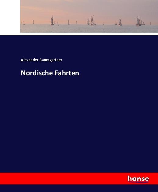Produktbild Nordische Fahrten (Deutsch, Alexander Baumgartner, 2017)