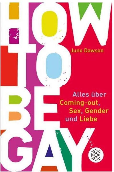 Produktbild How to Be Gay. Alles über Coming-out, Sex, Gender und Liebe (Deutsch, Juno Dawson, 2015)