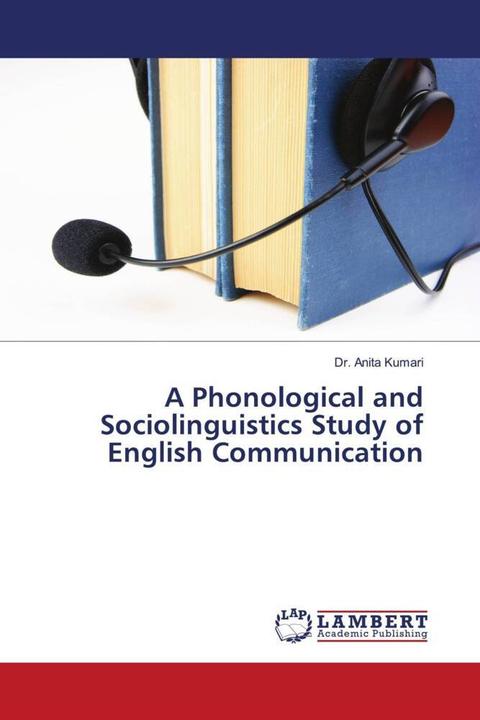Actual product image A Phonological and Sociolinguistics Study of English Communication (English, Dr Anita Kumari, 2021)
