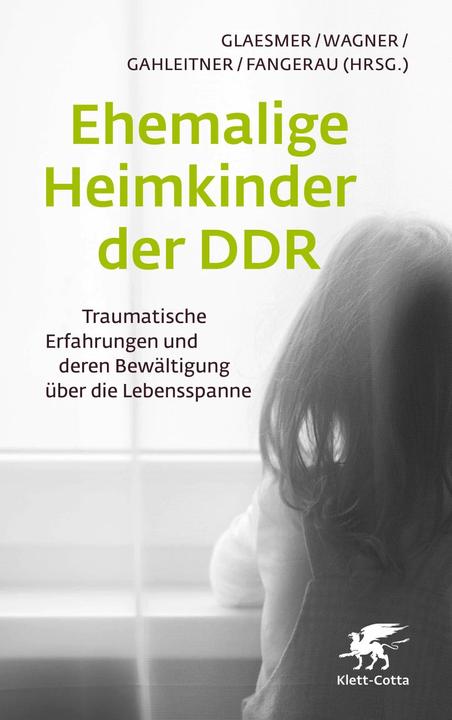 Produktbild Ehemalige Heimkinder der DDR (Deutsch, Heiner Fangerau, Heide Glaesmer, Silke Birgitta Gahleitner, Birgit Wagner, 2023)