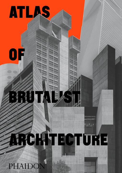 Produktbild Atlas of Brutalist Architecture (Englisch, Collectif, 2020)