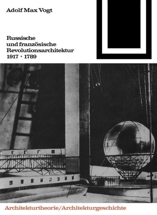 Produktbild Russische und französische Revolutions-Architektur 1917, 1789 (Adolf M. Vogt, 1990)