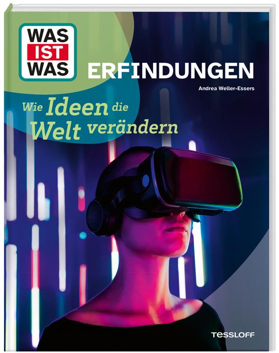 Produktbild Tessloff WAS IST WAS Erfindungen. Wie Ideen die Welt verändern (Deutsch, Andrea Weller-Essers, 2024)