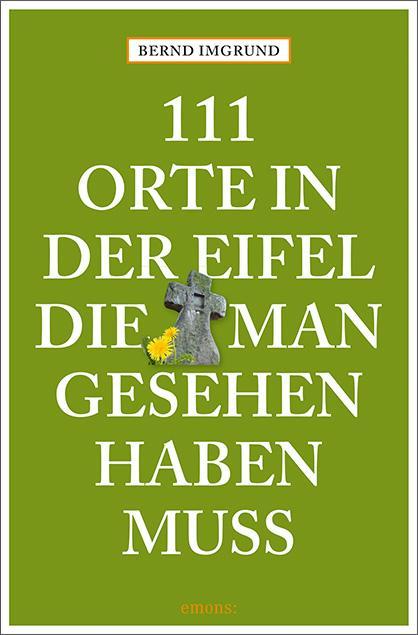 Produktbild 111 Orte in der Eifel, die man gesehen haben muss (Deutsch, Bernd Imgrund, 2022)