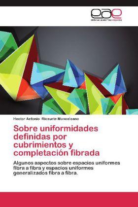 Actual product image Sobre uniformidades definidas por cubrimientos y completación fibrada (Hector Antonio Ricaurte Moncaleano, 2012)