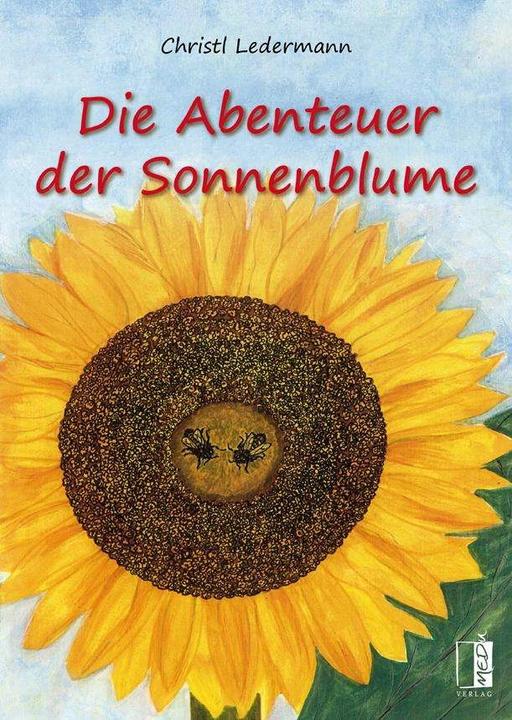 Produktbild Die Abenteuer der Sonnenblume (Deutsch, Christl Ledermann, 2015)