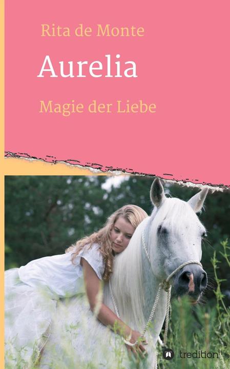 Produktbild Aurelia - Magie der Liebe (Deutsch, Rita de Monte, 2021)